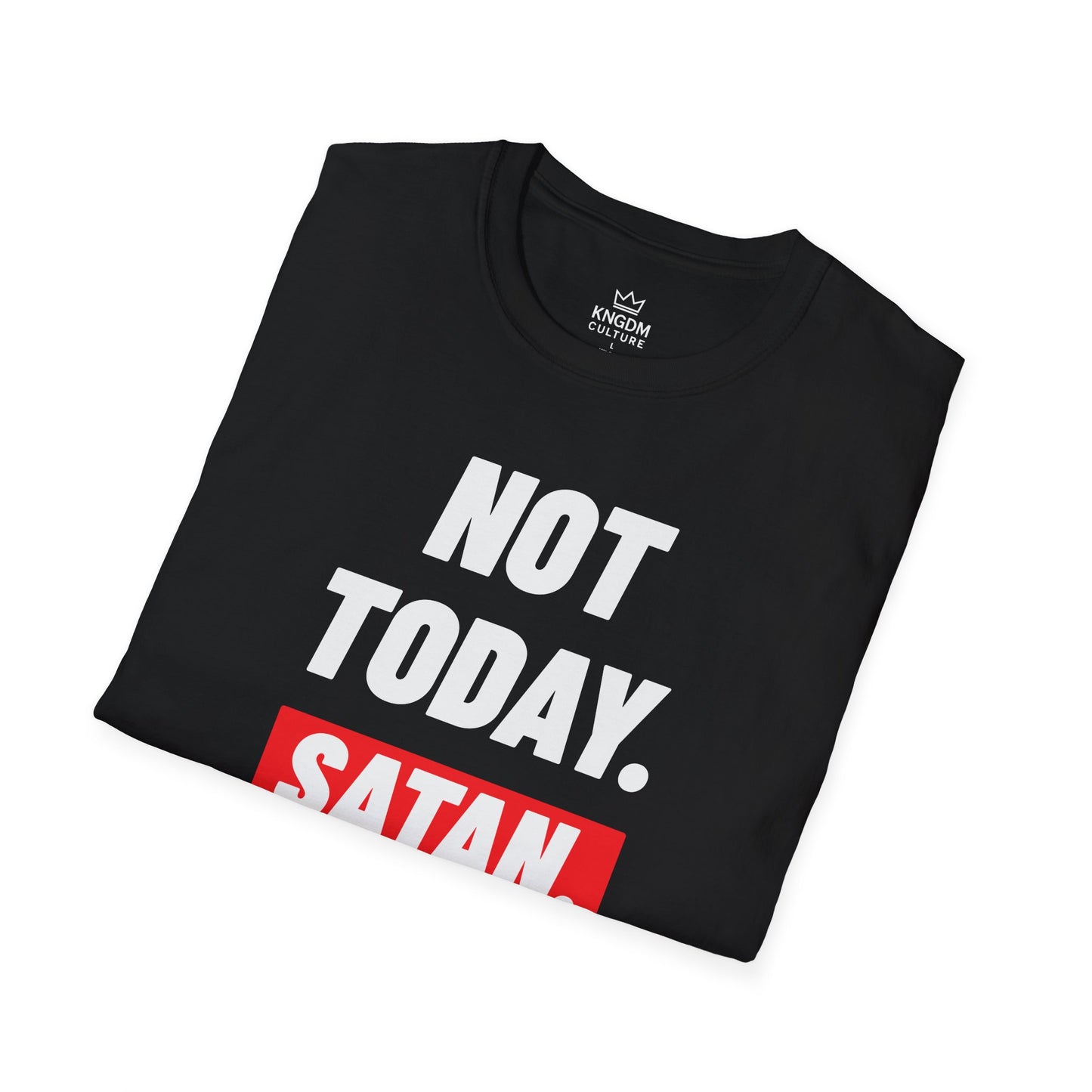 Not Today. Satan. T-Shirt