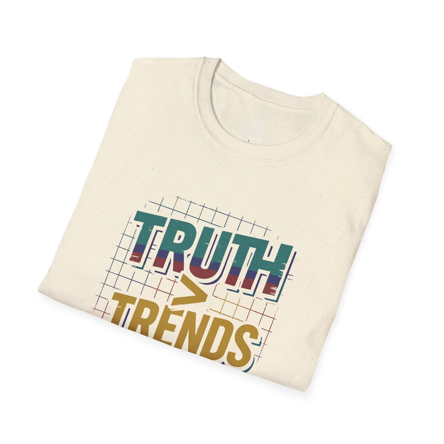 Truth More Thank Trends T-Shirt