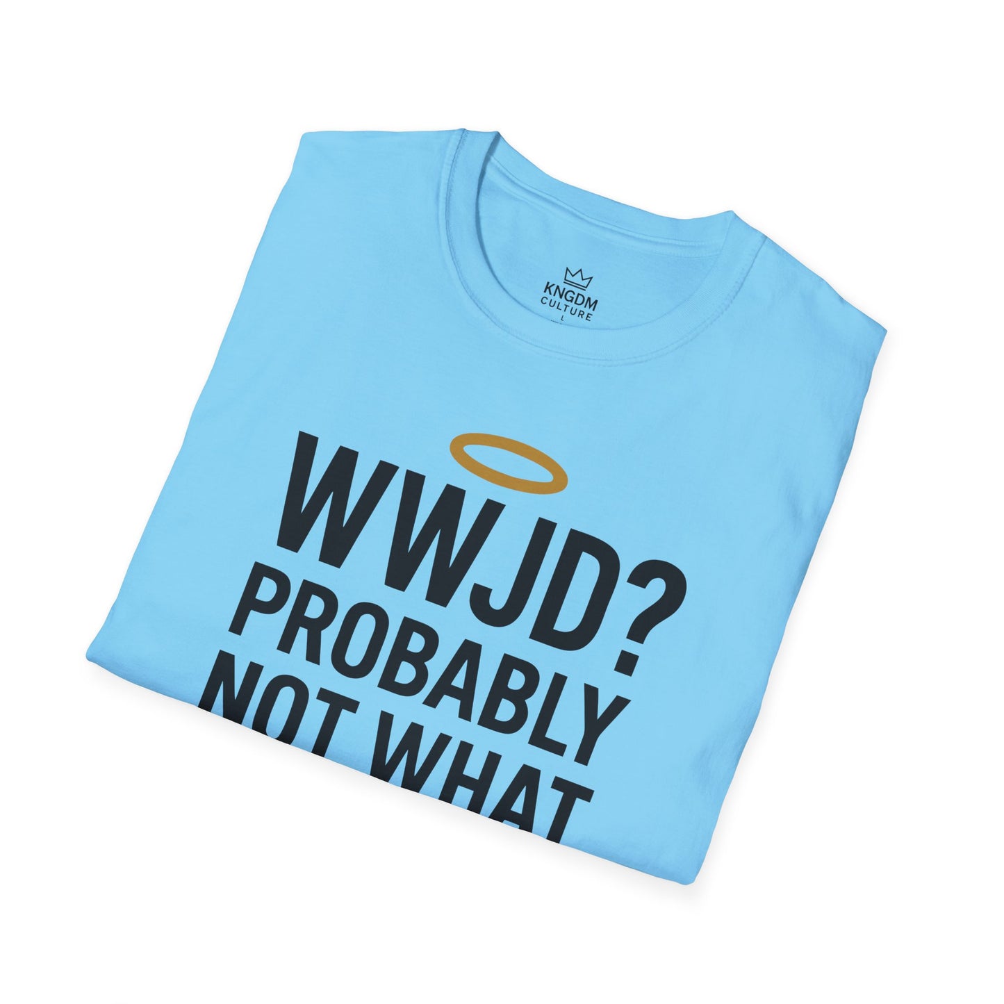What Would Jesus Do? T-Shirt
