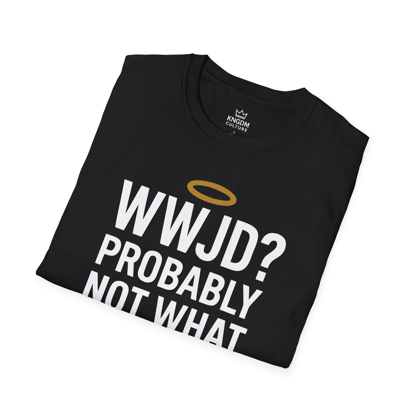 What Would Jesus Do? T-Shirt