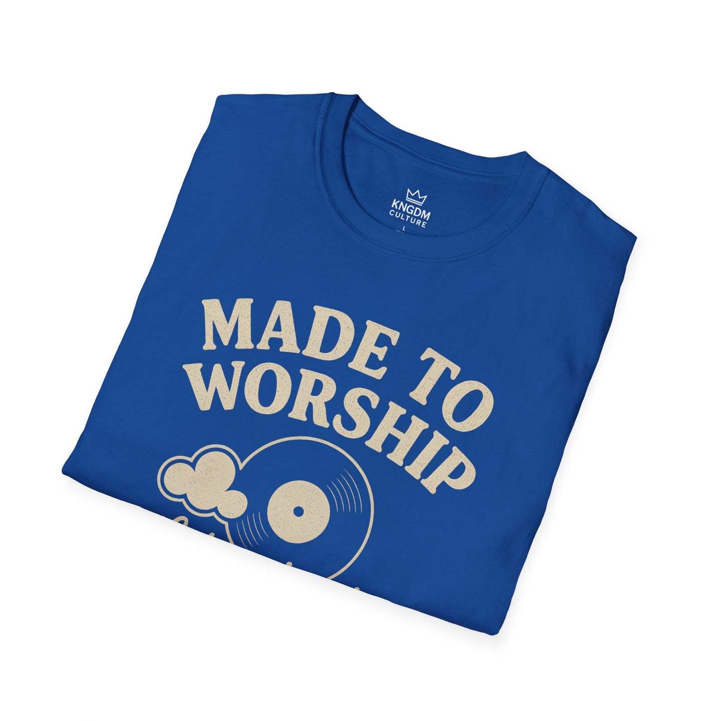 Made to Worship T-Shirt