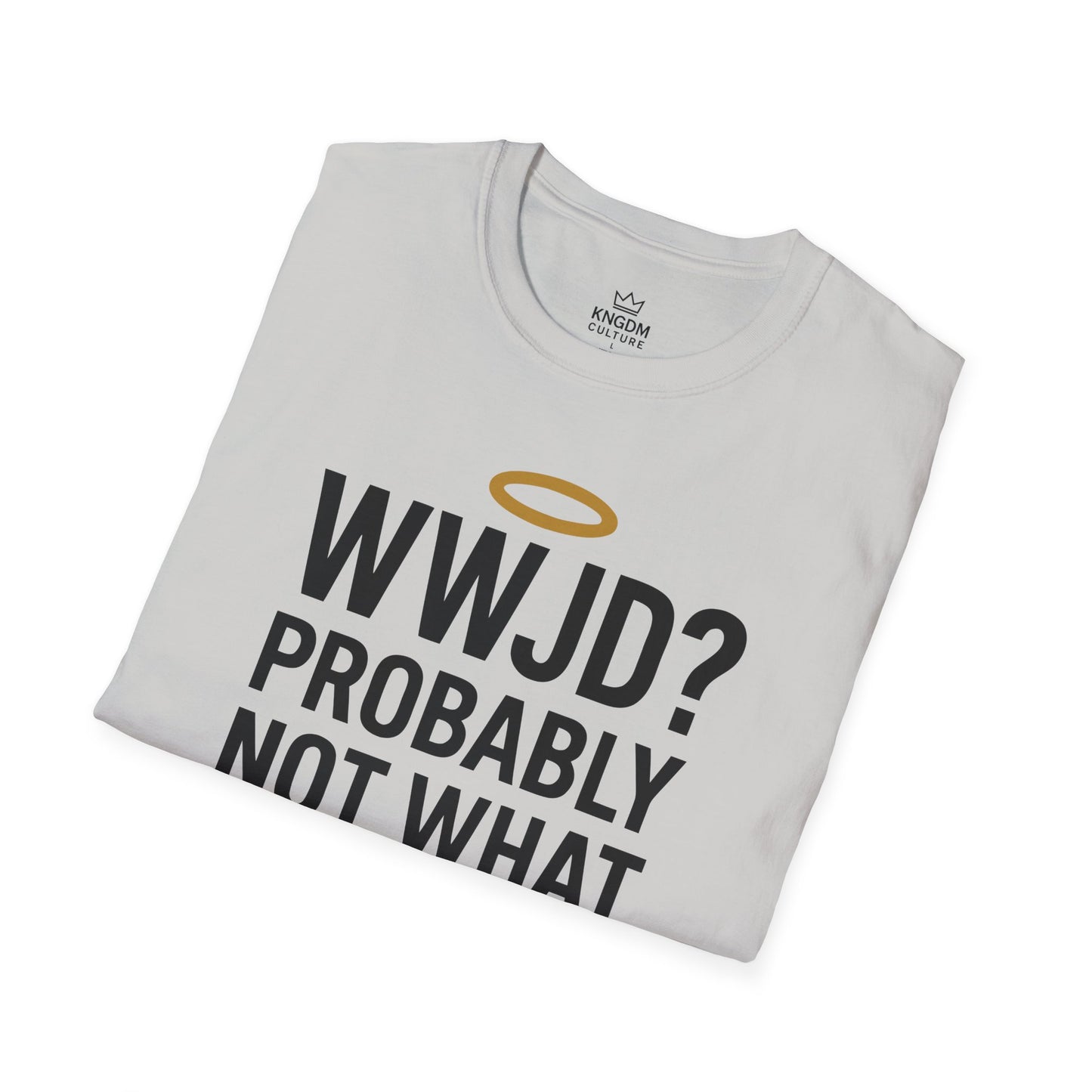 What Would Jesus Do? T-Shirt