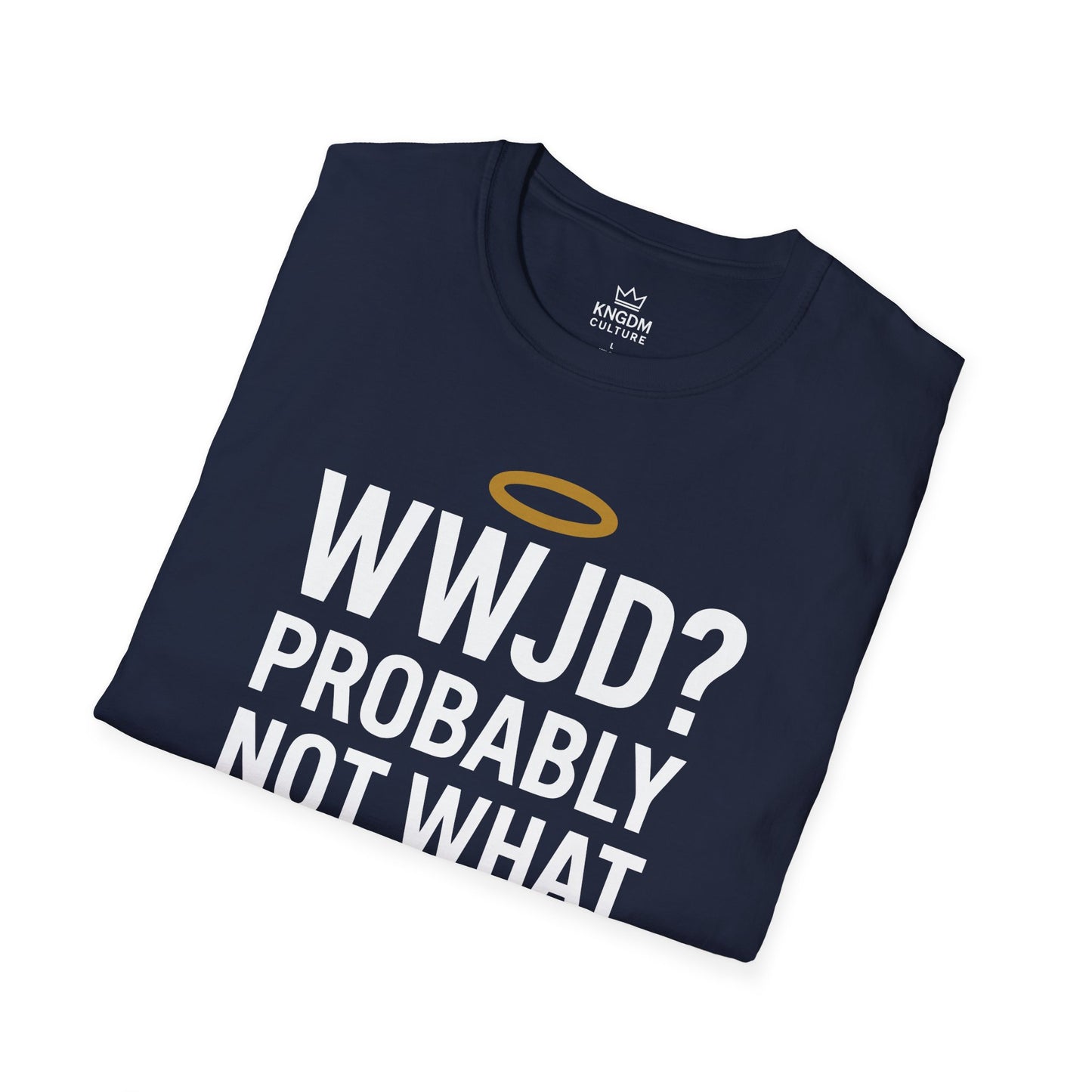 What Would Jesus Do? T-Shirt