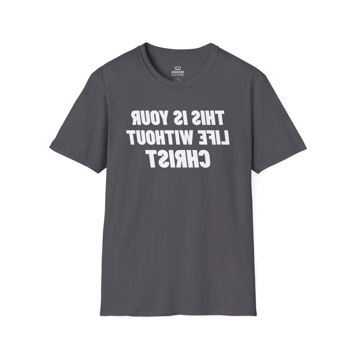 Your Life Without Christ T-Shirt