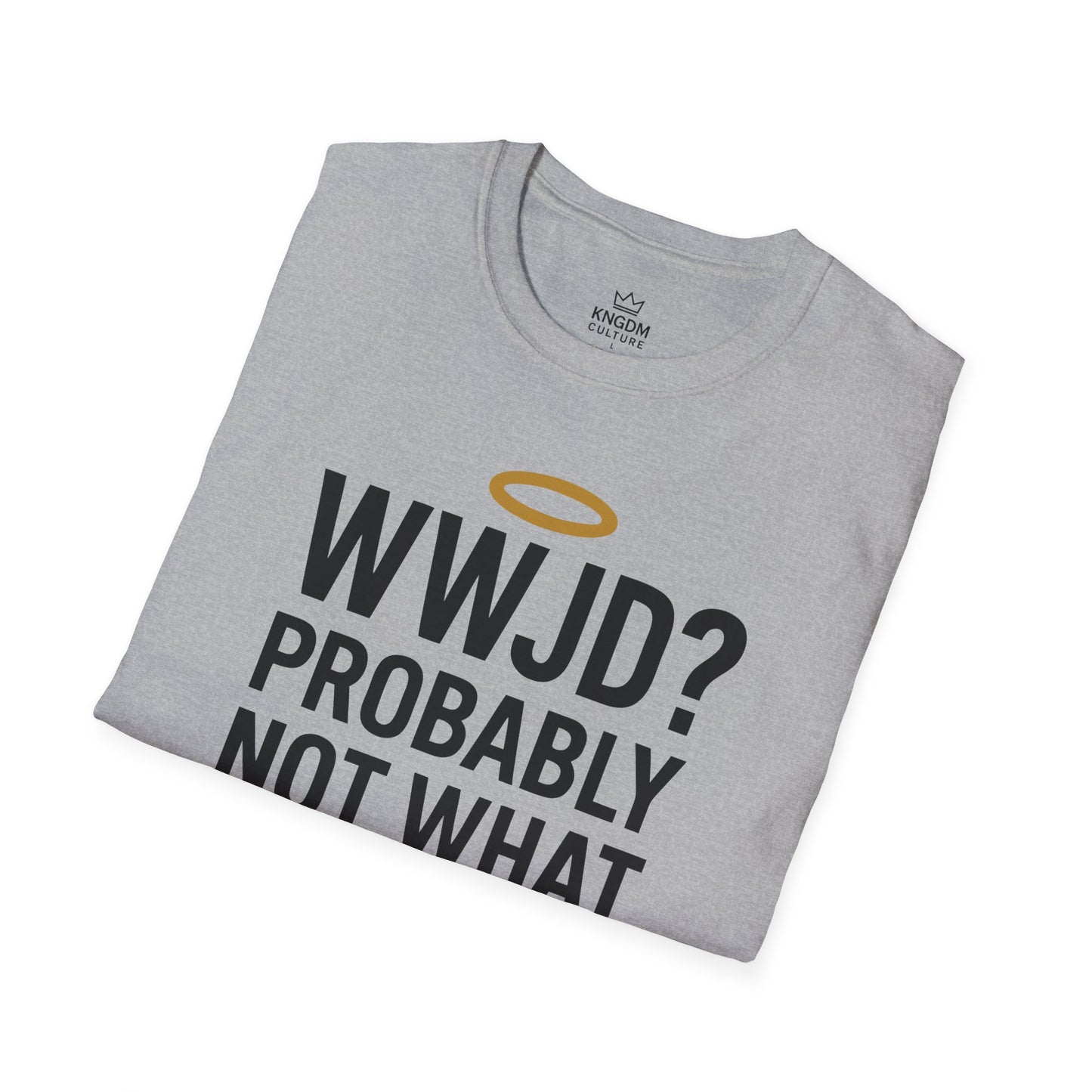 What Would Jesus Do? T-Shirt