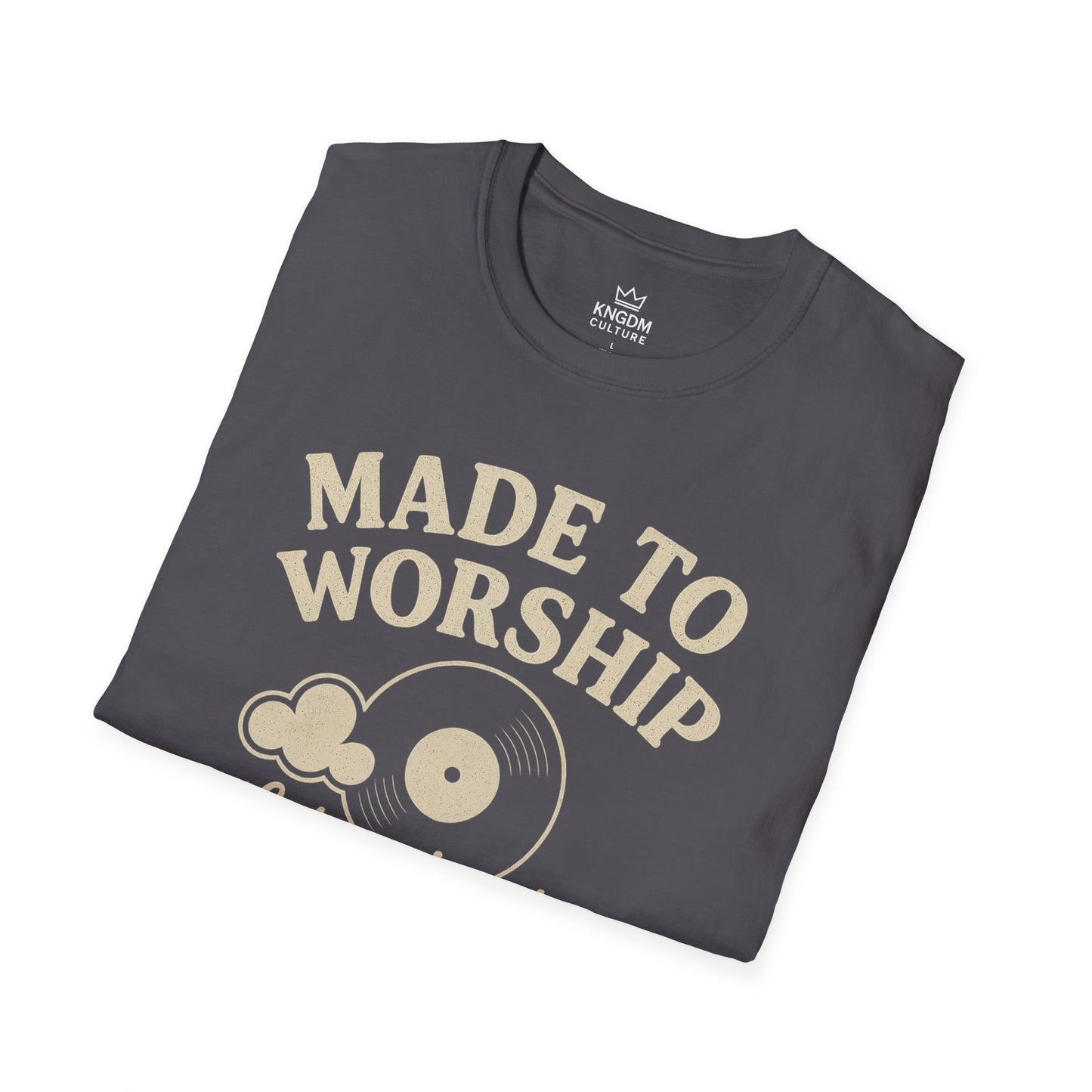 Made to Worship T-Shirt
