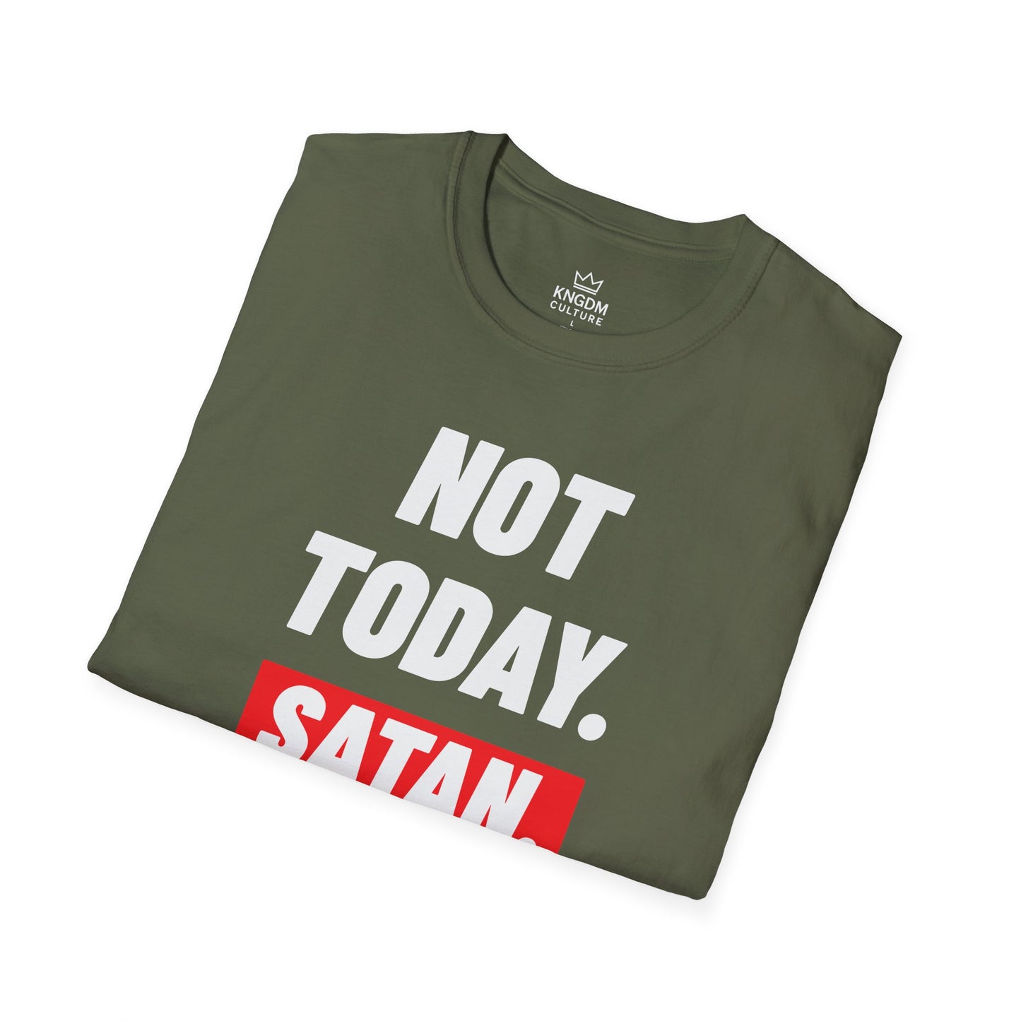 Not Today. Satan. T-Shirt