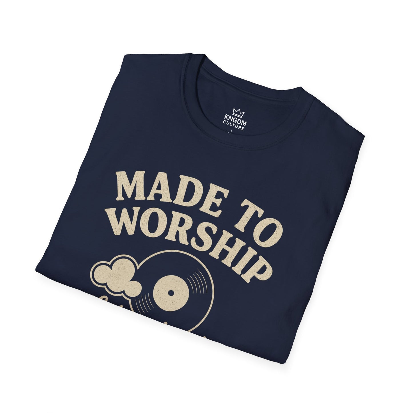 Made to Worship T-Shirt