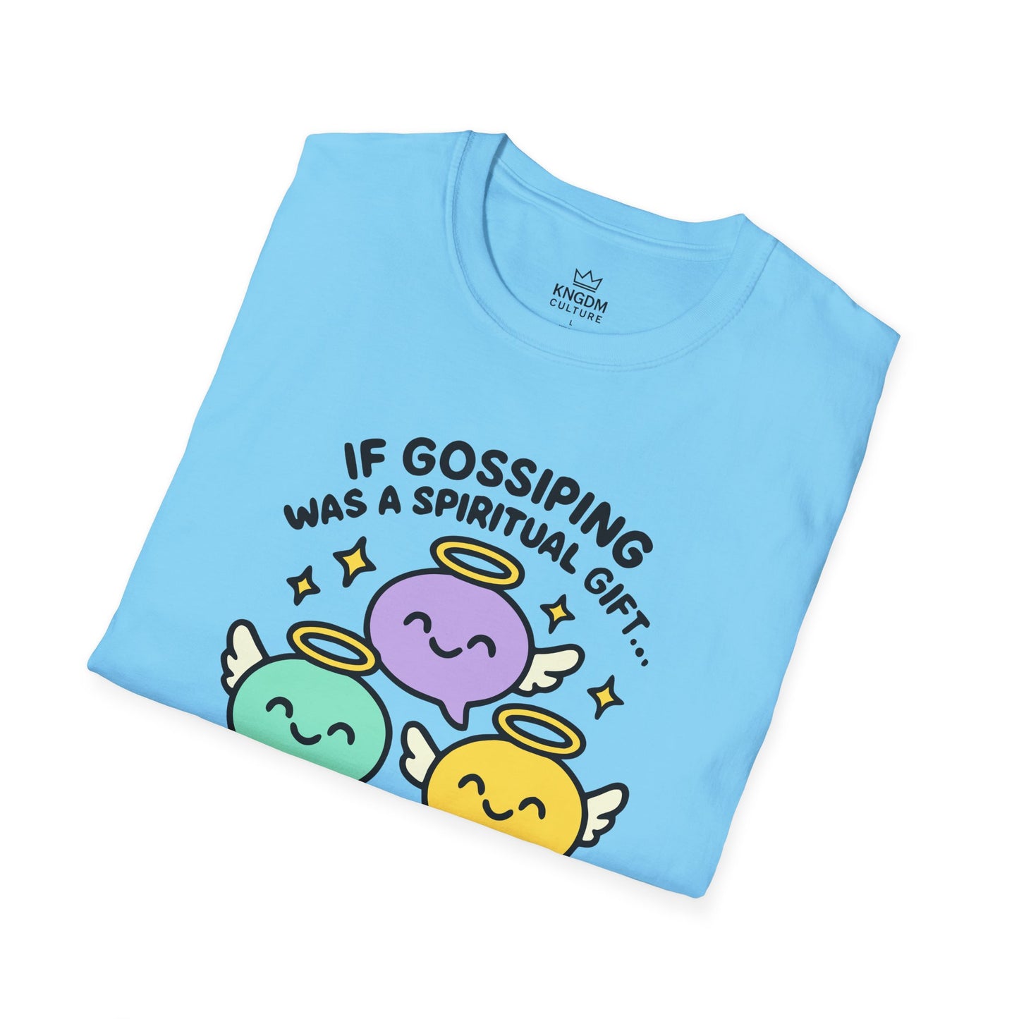 Gossip, Spiritual Gift T-Shirt