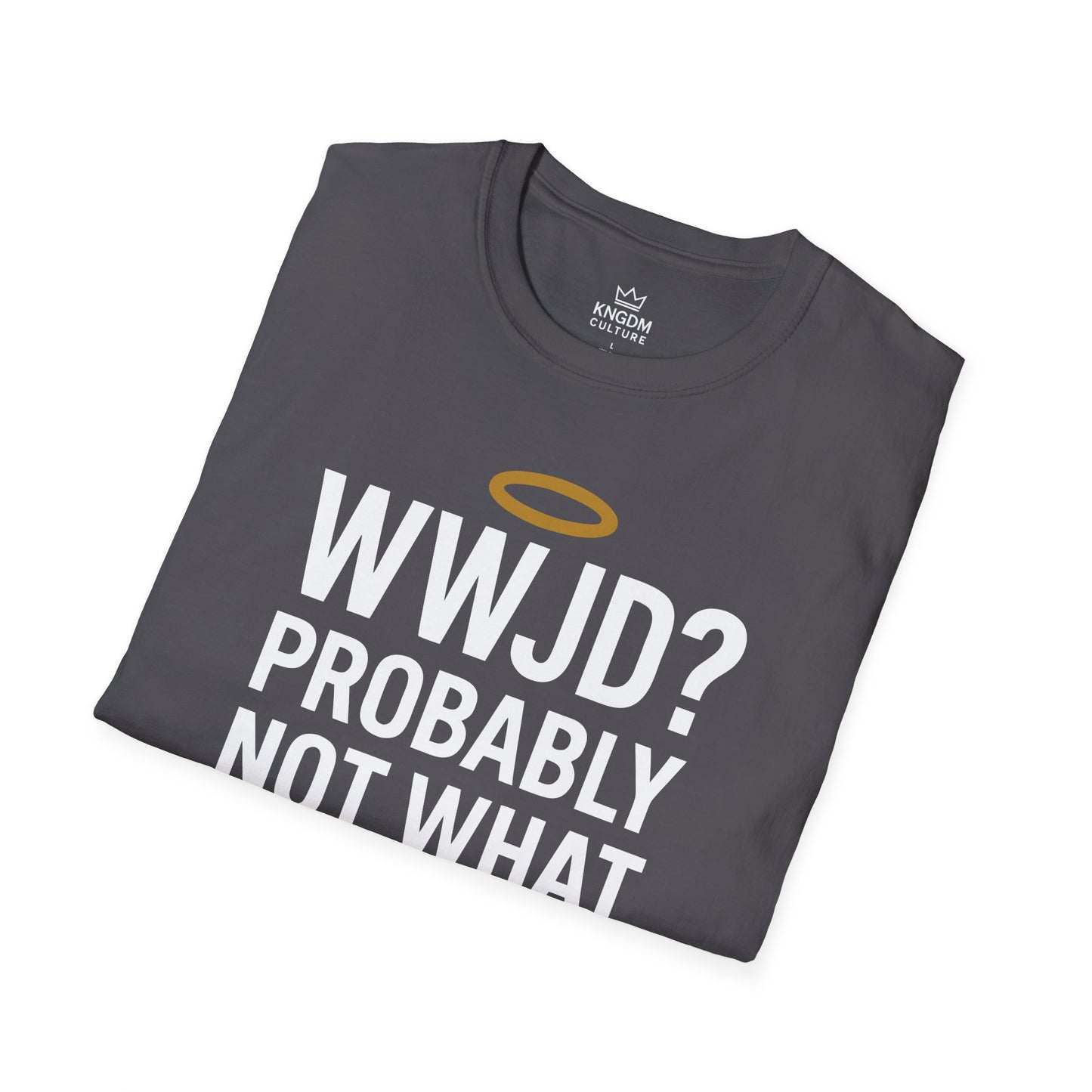 What Would Jesus Do? T-Shirt
