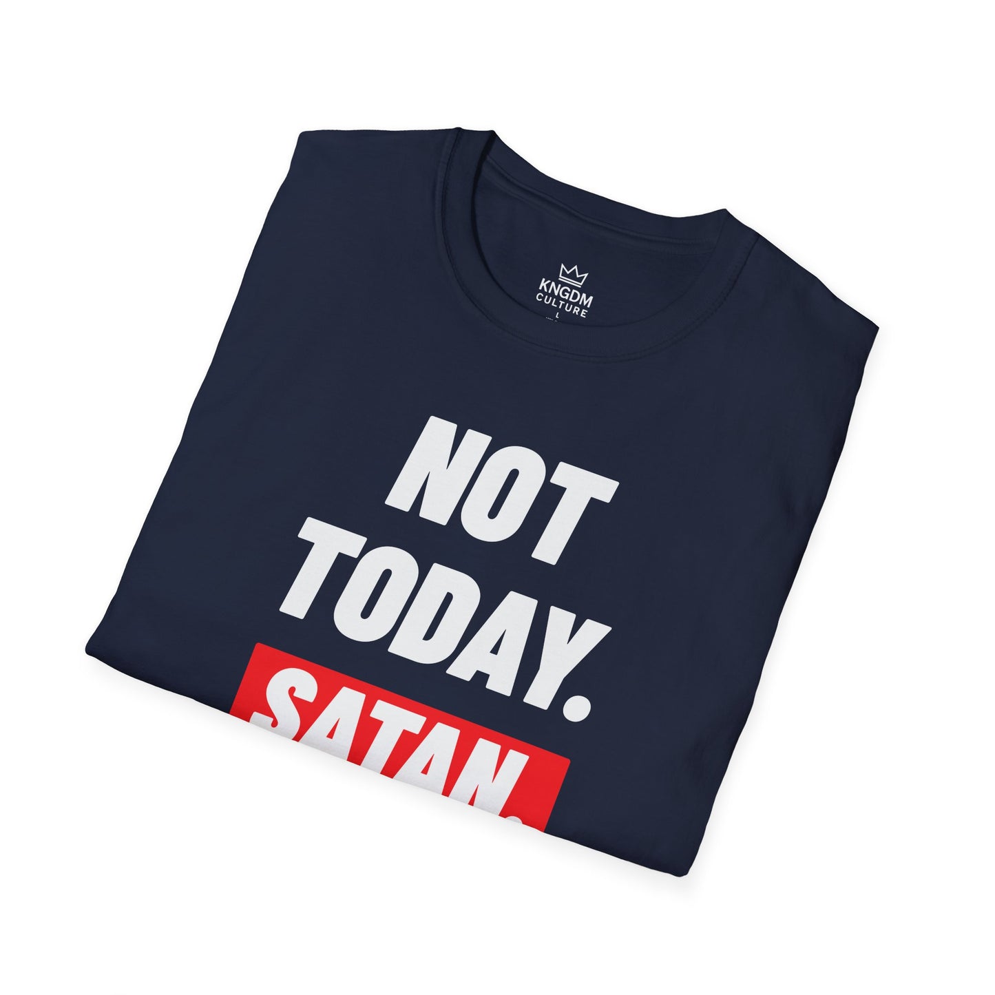 Not Today. Satan. T-Shirt