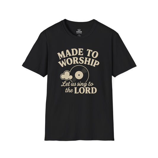 Made to Worship T-Shirt