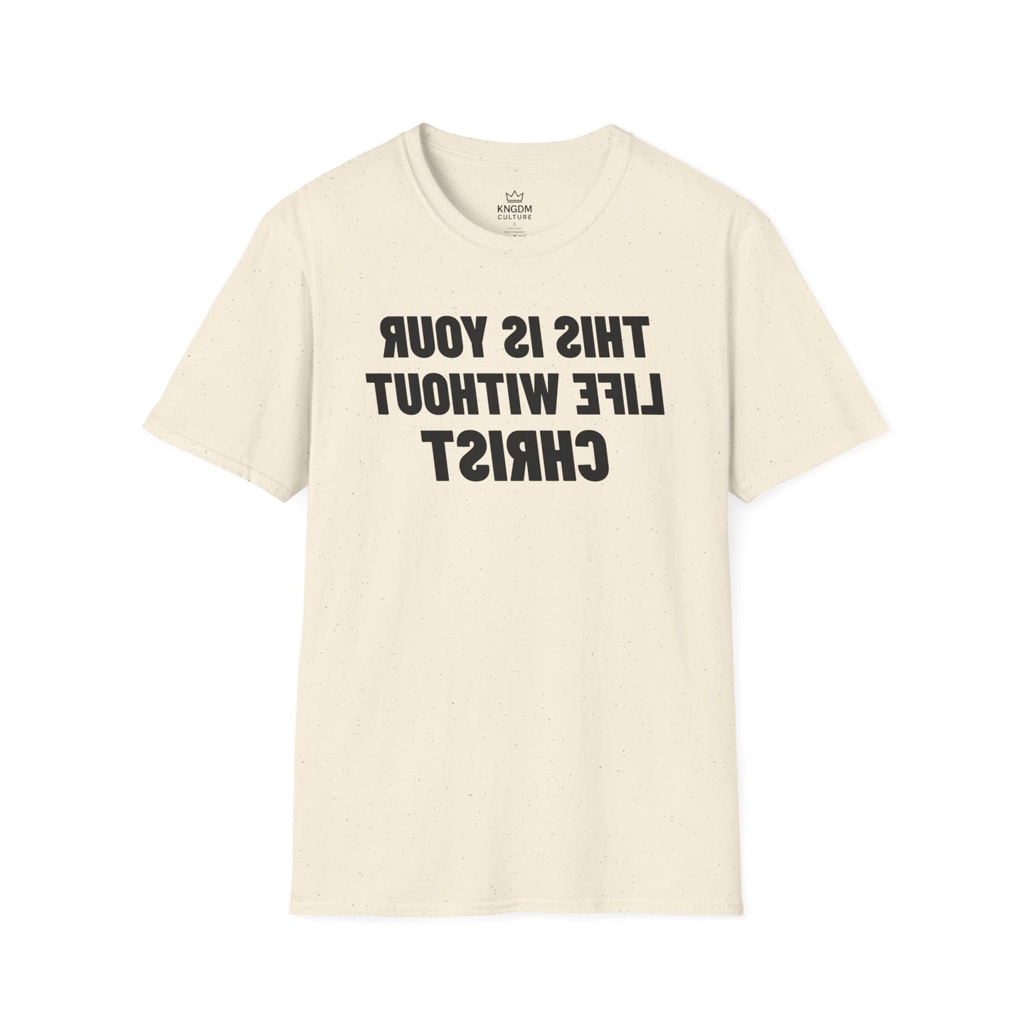 Your Life Without Christ T-Shirt