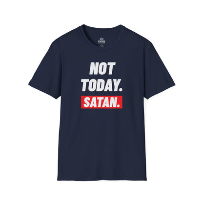 Not Today. Satan. T-Shirt