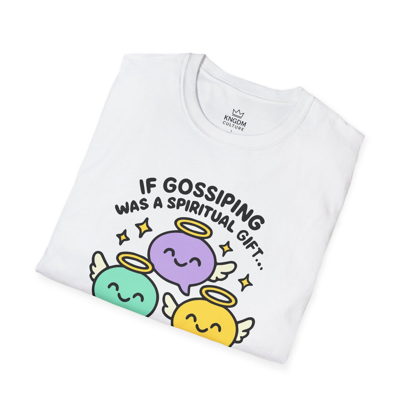 Gossip, Spiritual Gift T-Shirt
